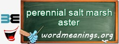 WordMeaning blackboard for perennial salt marsh aster